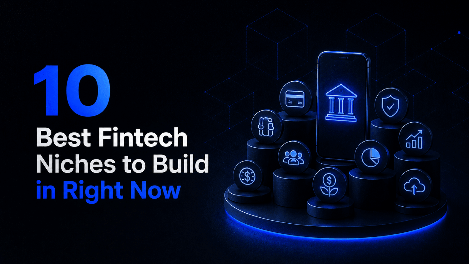 10 Best Fintech Niches to Build in Right Now