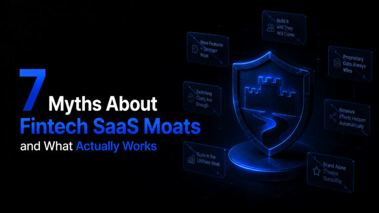 7 Myths About Fintech SaaS Moats and What Actually Works 1