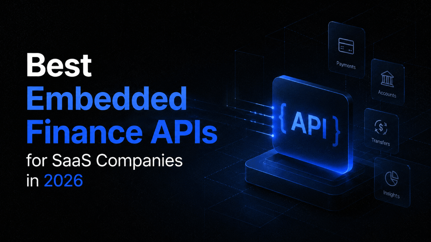 Best Embedded Finance APIs for SaaS Companies in 2026 1 Best Embedded Finance APIs for SaaS Companies in 2026
