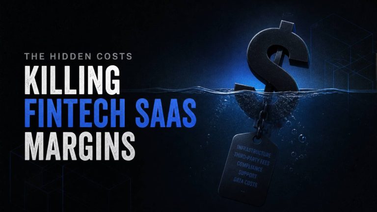 Hidden Costs Killing Your Fintech SaaS Margins