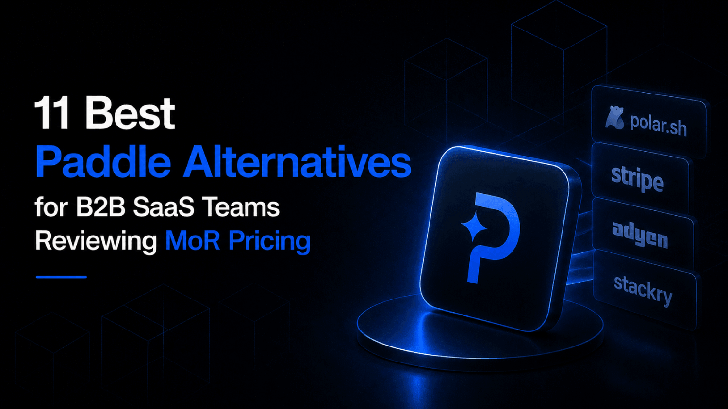 11 Best Paddle Alternatives for B2B SaaS Teams Reviewing MoR Pricing 1 11 Best Paddle Alternatives for B2B SaaS Teams Reviewing MoR Pricing 1