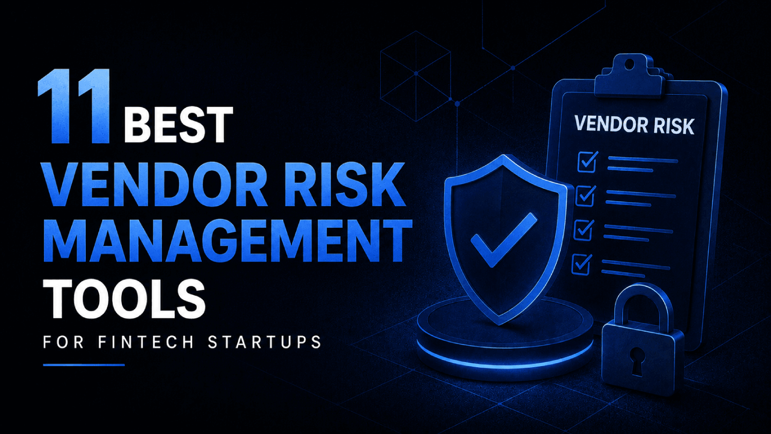 11 Best Vendor Risk Management Tools for Fintech Startups 1 11 Best Vendor Risk Management Tools for Fintech Startups