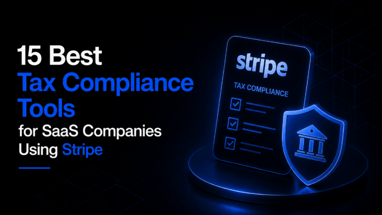 15 Best Tax Compliance Tools for SaaS Companies Using Stripe 2 15 Best Tax Compliance Tools for SaaS Companies Using Stripe