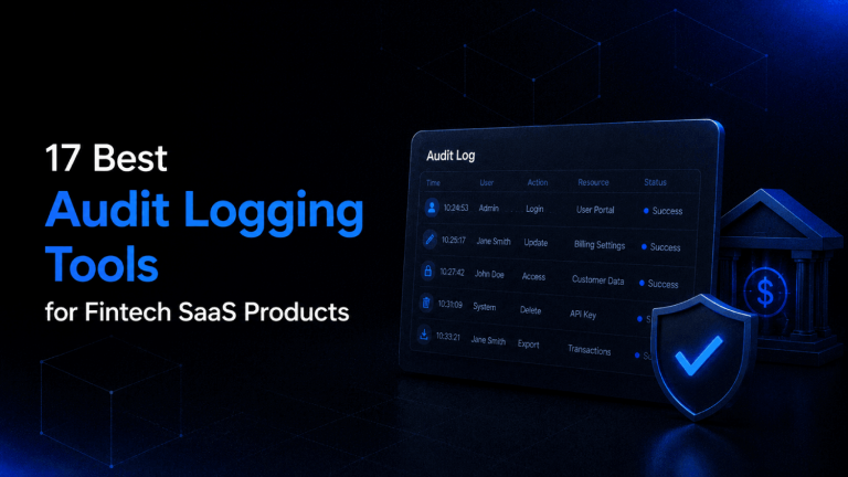 17 Best Audit Logging Tools for Fintech SaaS Products