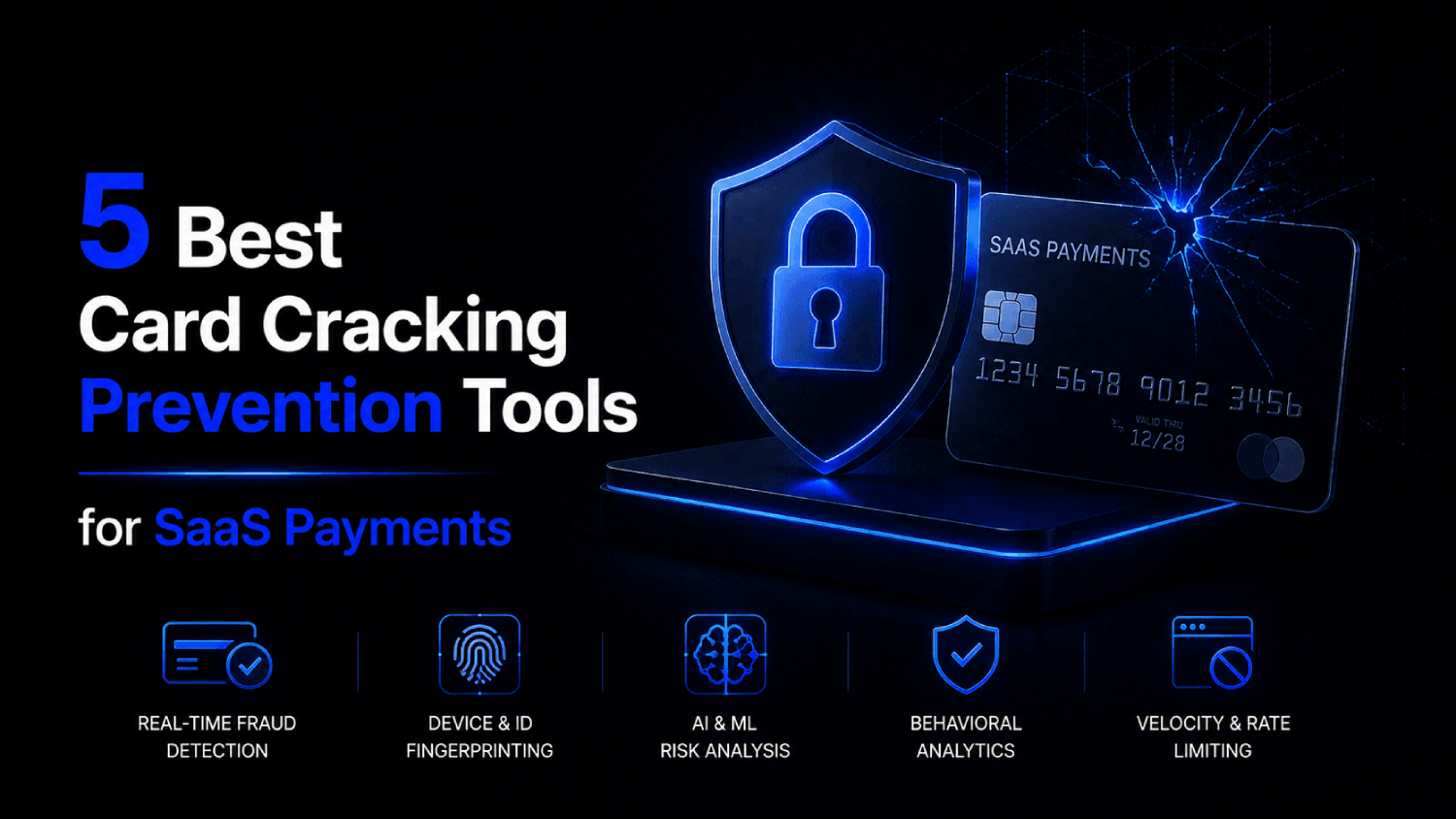 5 Best Card Cracking Prevention Tools for SaaS Payments
