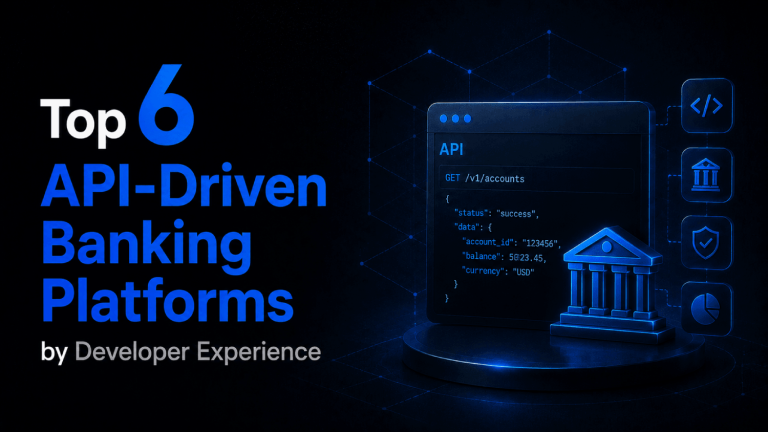 Top 6 API-Driven Banking Platforms by Developer Experience 2 6 API Driven Banking Platforms by Developer Experience