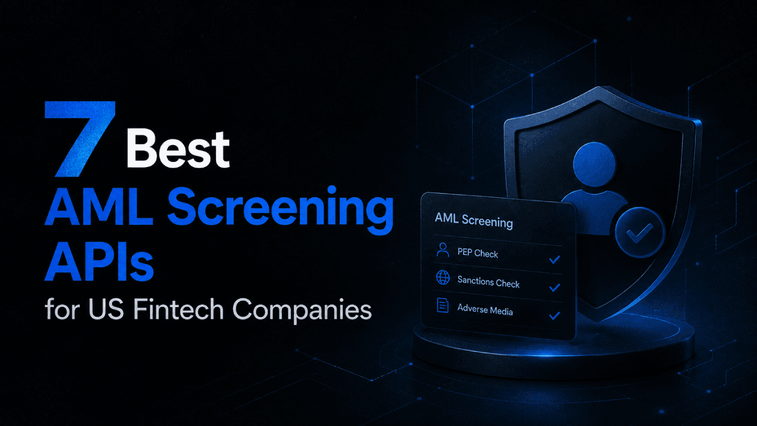 7 Best AML Screening APIs for US Fintech Companies 1 7 Best AML Screening APIs for US Fintech Companies