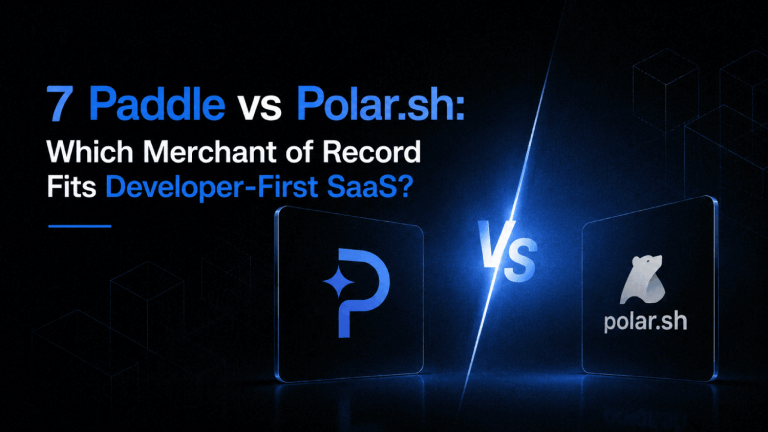 7 Paddle vs Polar.sh Which Merchant of Record Fits Developer First SaaS