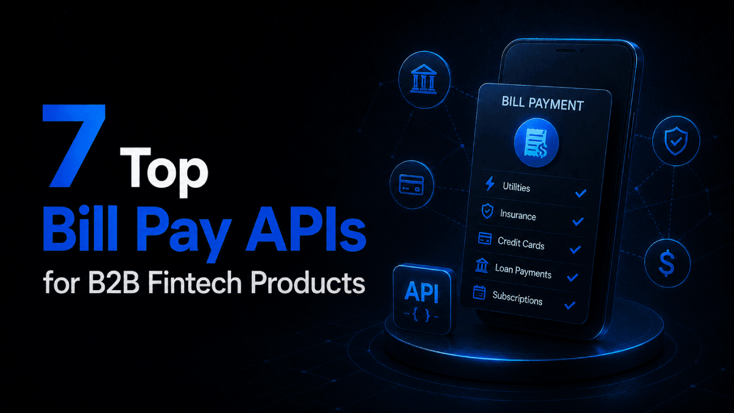 7 Top Bill Pay APIs for B2B Fintech Products