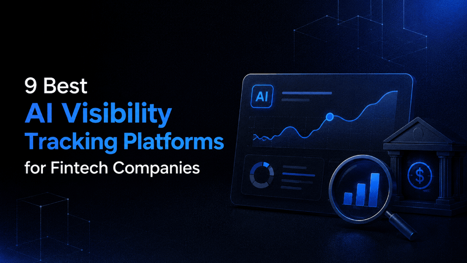 9 Best AI Visibility Tracking Platforms for Fintech Companies 1 9 Best AI Visibility Tracking Platforms for Fintech Companies