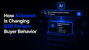 How AI Search Is Changing B2B FinTech Buyer Behavior 3 How AI Search Is Changing B2B FinTech Buyer Behavior