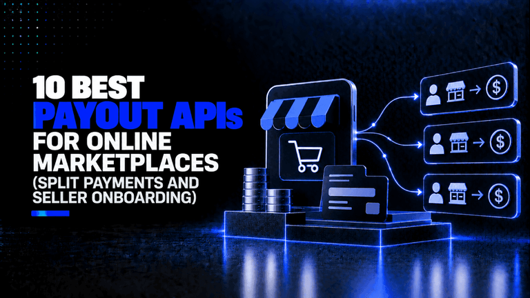 10 Best Payout APIs for Online Marketplaces Split Payments and Seller Onboarding