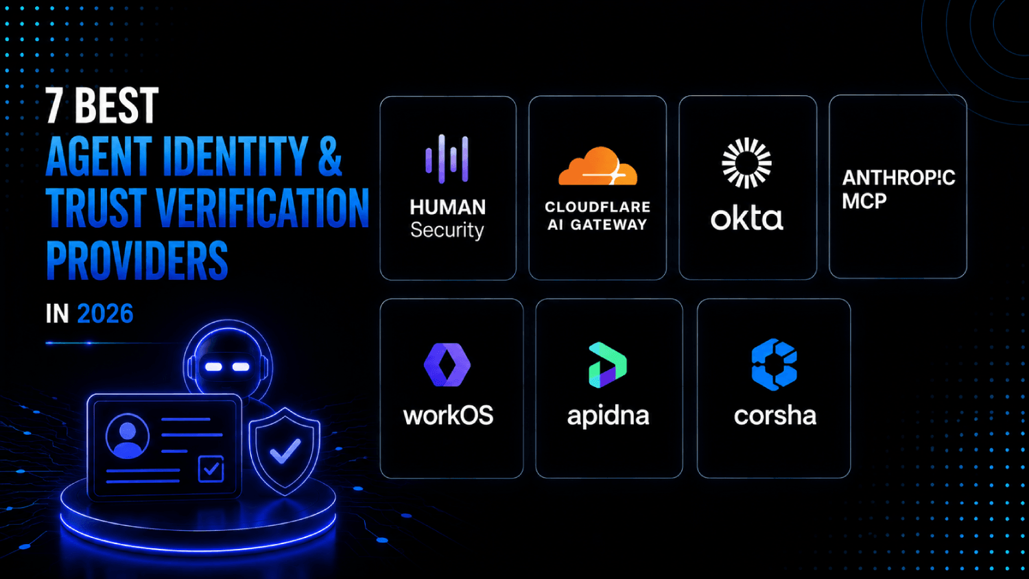 7 Best Agent Identity and Trust Verification Providers in 2026