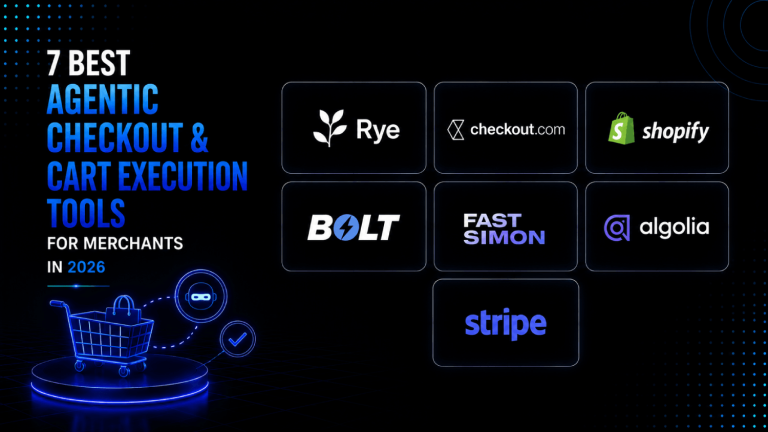 7 Best Agentic Checkout and Cart Execution Tools for Merchants in 2026