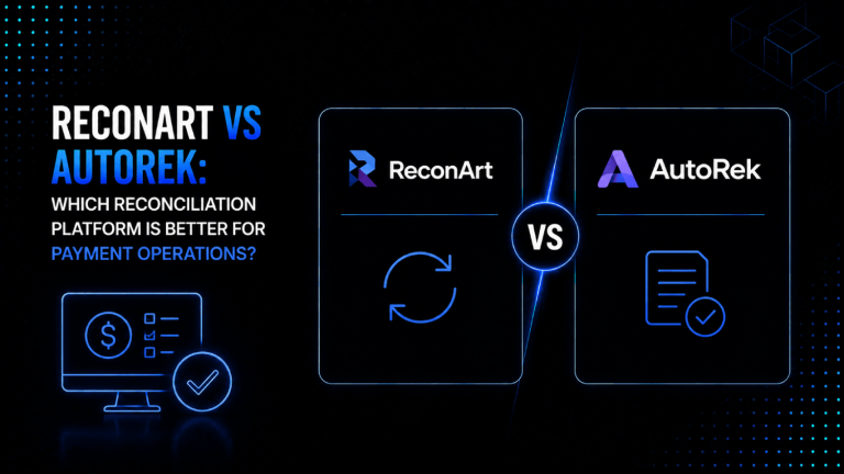 ReconArt vs AutoRek Which Reconciliation Platform Is Better for Payment Operations