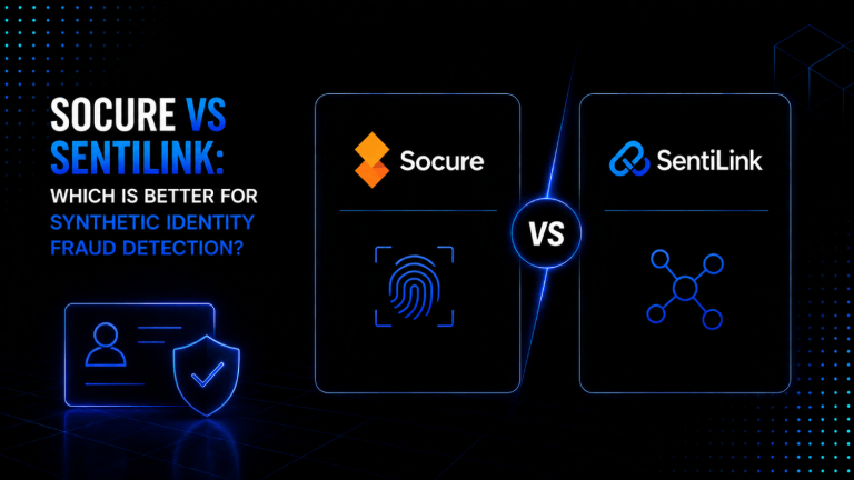 Socure vs SentiLink Which Is Better for Synthetic Identity Fraud Detection