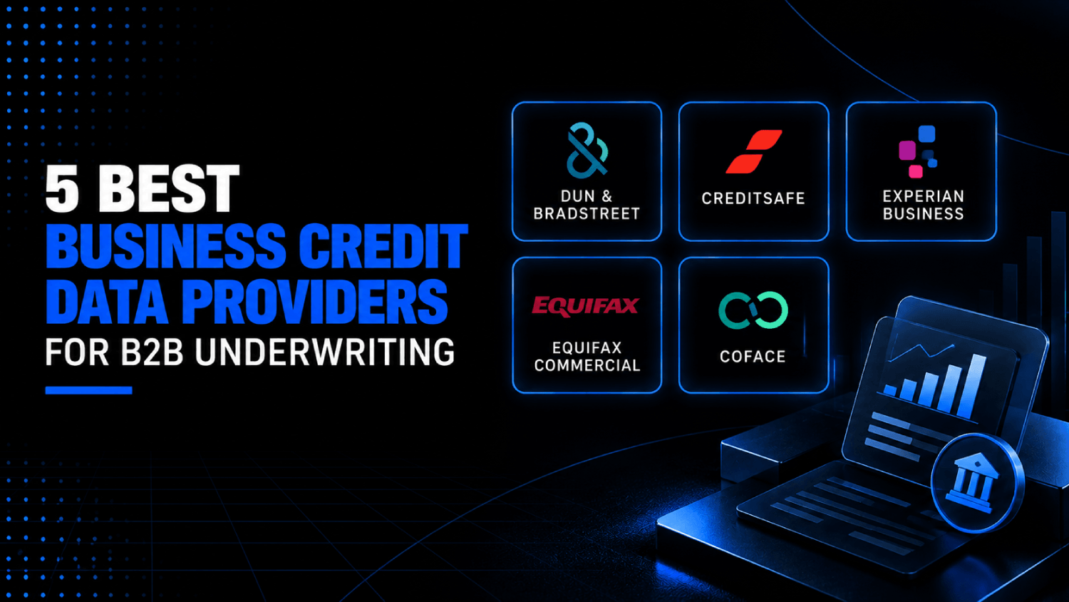 5 Best Business Credit Data Providers for B2B Underwriting 1 5 Best Business Credit Data Providers for B2B Underwriting