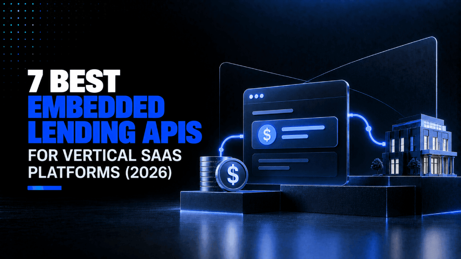 7 Best Embedded Lending APIs for Vertical SaaS Platforms 2026