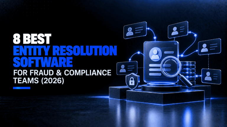 8 Best Entity Resolution Software for Fraud Compliance Teams 2026