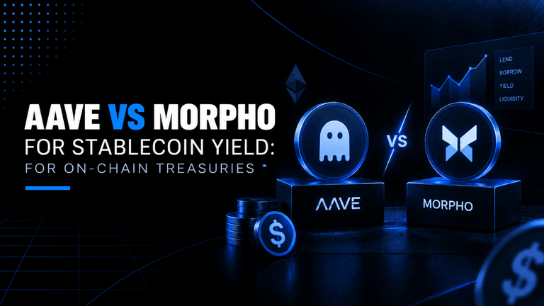 Aave vs Morpho for stablecoin yield: For on-chain treasuries 7 Aave vs Morpho for stablecoin yield For on chain treasuries