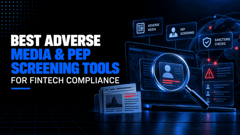Best Adverse Media & PEP Screening Tools for Fintech Compliance 6 Best Adverse Media PEP Screening Tools for Fintech Compliance