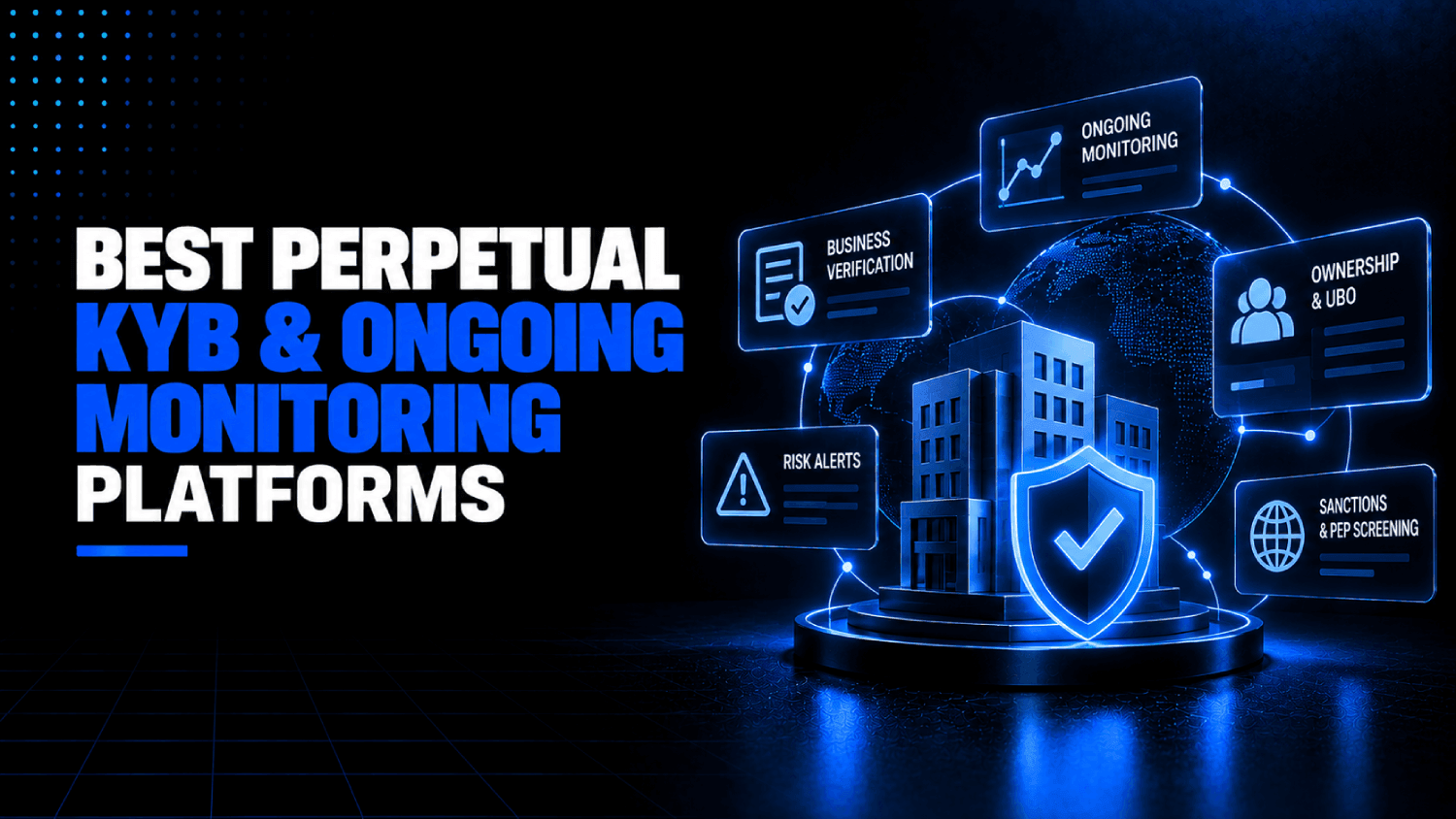 Best Perpetual KYB Ongoing Monitoring Platforms