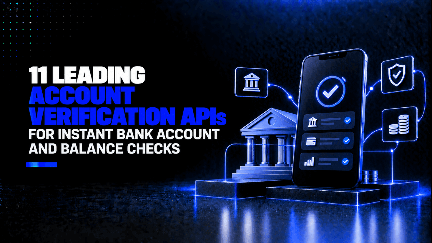11 Leading Account Verification APIs for Instant Bank Account and Balance Checks