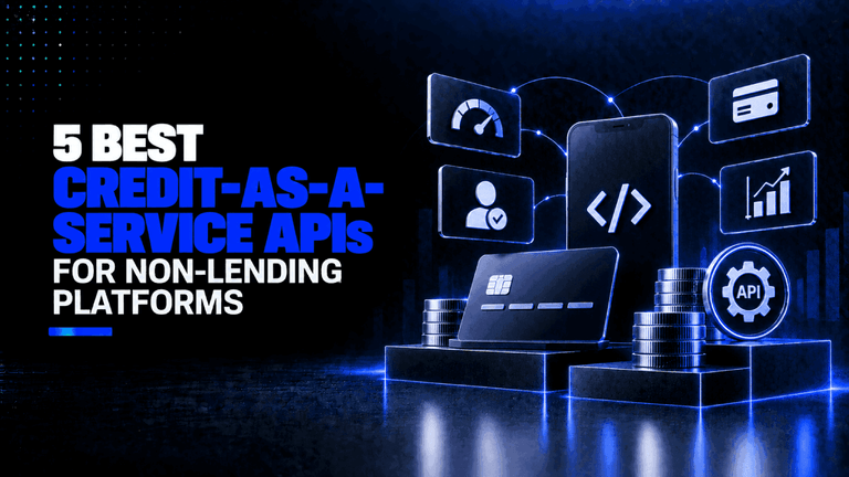 5 Best Credit as a Service APIs for Non Lending Platforms