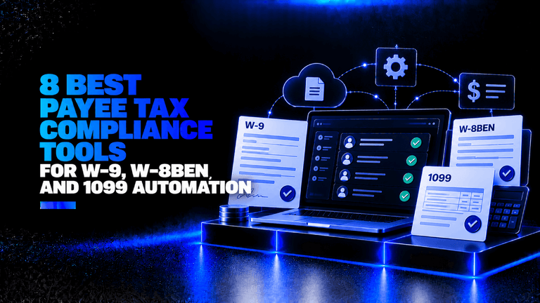 8 Best Payee Tax Compliance Tools for W 9 W 8BEN and 1099 Automation