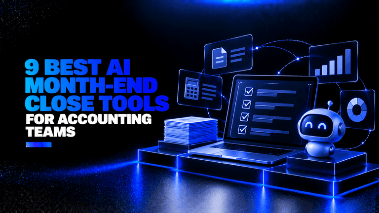 9 Best AI Month End Close Tools for Accounting Teams