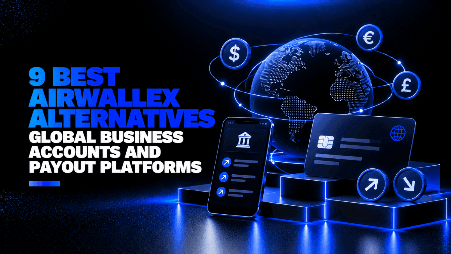 9 Best Airwallex Alternatives Global Business Accounts and Payout Platforms