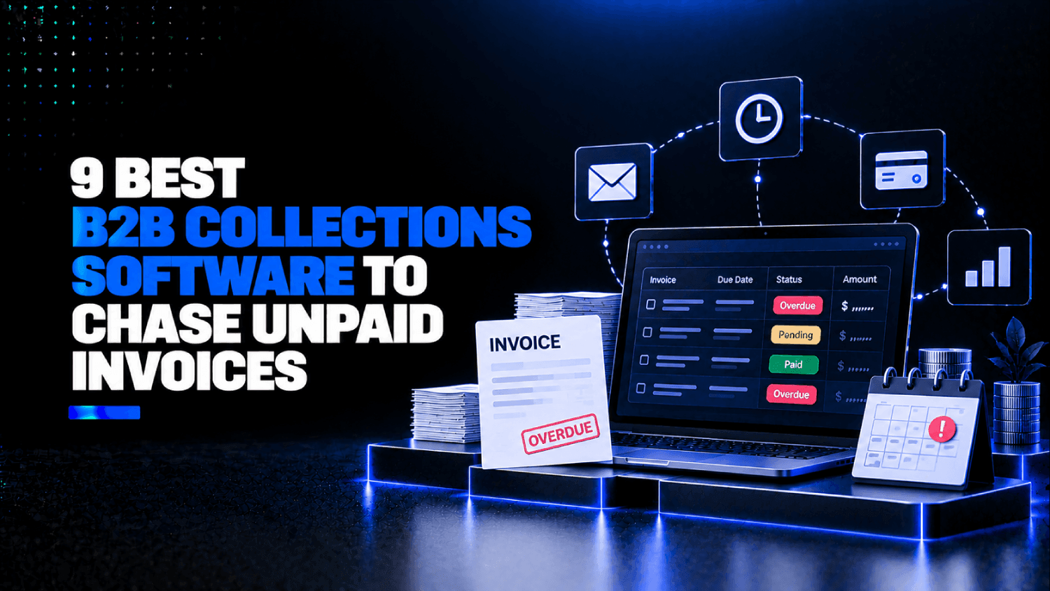 9 Best B2B Collections Software to Chase Unpaid Invoices