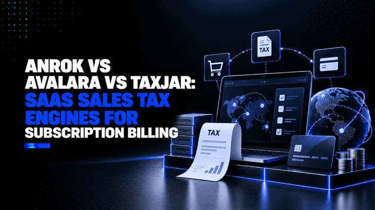 Anrok vs Avalara vs TaxJar SaaS Sales Tax Engines for Subscription Billing