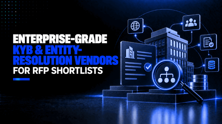 Enterprise Grade KYB Entity Resolution Vendors for RFP Shortlists