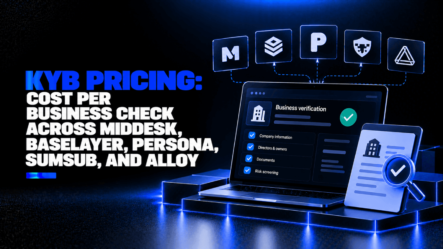 KYB Pricing: Cost per Business Check Across Middesk, Baselayer, Persona, Sumsub, and Alloy 1 KYB Pricing Cost per Business Check Across Middesk Baselayer Persona Sumsub and Alloy