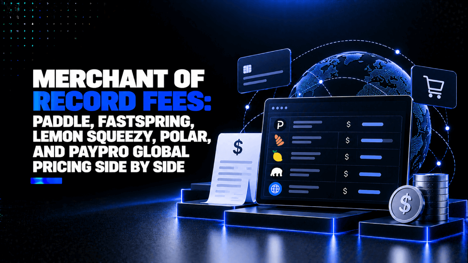 Merchant of Record Fees Paddle FastSpring Lemon Squeezy Polar and PayPro Global Pricing Side by Side